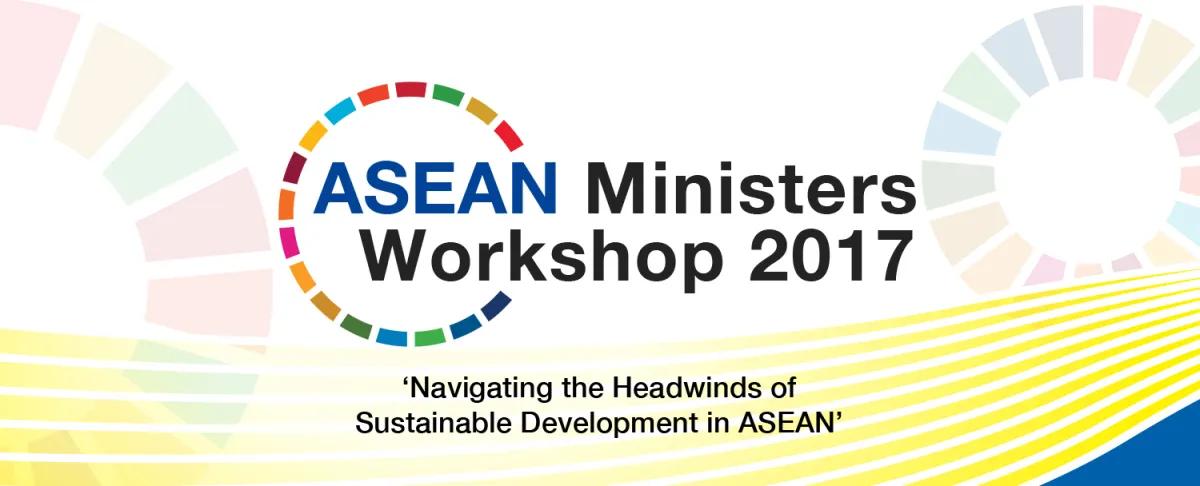 ASEAN Ministers Workshop 2017