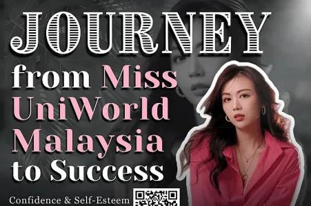 Journey from Miss UniWorld Malaysia to Success - Confidence &amp; Self-Esteem