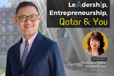 Sunway Education Inclusive Leadership Series (SEILS) – Leadership, Entrepreneurship, Qatar and You