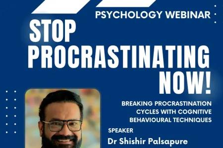 Psychology Webinar: Stop Procrastinating Now!