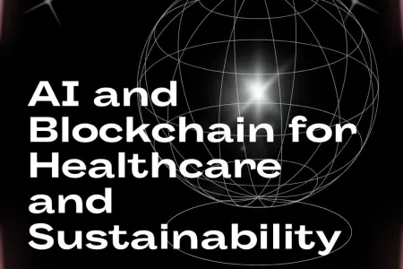 AI &amp; Blockchain for Healthcare and Sustainability