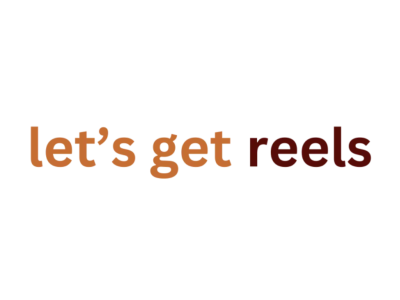 Let's Get Reels