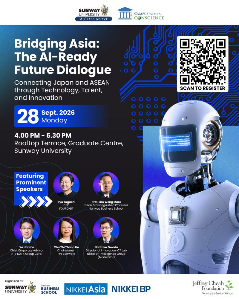 Sunway Business School, in collaboration with Nikkei Asia, will be organising “The AI-Ready Future Dialogue: Connecting Japan and ASEAN through Technology, Talent and Innovation” on 28 September 2026.