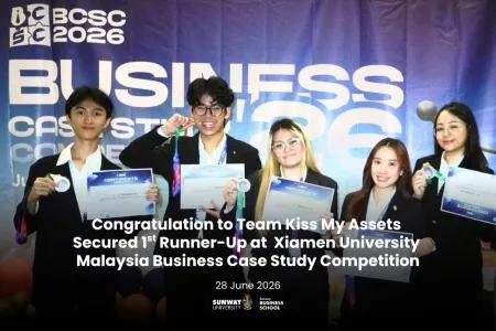Sunway University Students Secure 1st Runner-Up at Xiamen University Malaysia Business Case Study Competition (BCSC 3.0 2026)