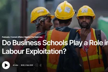 Rethinking Business Education: What Role Do Business Schools Play in Labour Exploitation?