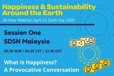 Earth Day 2020: Sustainable Development Solutions Network (SDSN) Malaysia Conversation on What is Happiness?